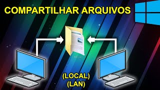 COMO COMPARTILHAR ARQUIVOS EM UMA REDE LOCAL NO WINDOWS 10 [upl. by Yelwah]