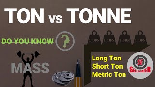 TON vs Tonne  Long Ton  Short Ton  Metric Ton [upl. by Noni]