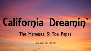 The Mammas amp The Papas  California Dreamin Lyrics [upl. by Eiznil]