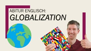 Globalization  an overview  Englisch Abitur Oberstufe  Abiturthemen [upl. by Anez]