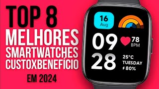 TOP 8 MELHORES SMARTWATCHES  CUSTO BENEFÍCIO em 2024 [upl. by Madalena737]