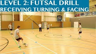 Futsal Training Drill Level 2 Receiving Turning and Facing [upl. by Dituri]