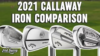 Callaway Golf Irons Comparison  Apex MB X Forged CB Apex Pro 21 Apex TCB [upl. by Notsirhc]