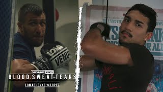 Blood Sweat and Tears Loma vs Lopez Part 2  FULL EPISODE [upl. by Crane]