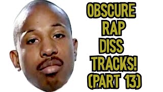 Obscure Rap Diss Tracks Part 13 [upl. by Aliuqa]