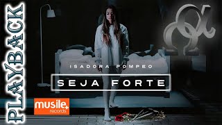 Playback Seja Forte  Isadora Pompeo [upl. by Cy]