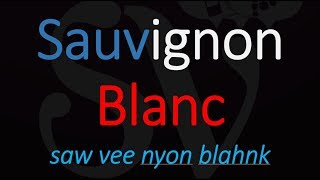 How do you pronounce Sauvignon Blanc [upl. by Rubie]