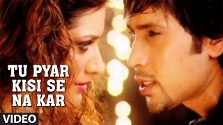 Phir Bewafai  Tu Pyar Kisi Se Na Kar Full Video Song  Agam Kumar Nigam Betrayal Songs [upl. by Omixam]