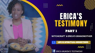 Ericas Testimony In Detail Part 1  Witchcraft amp Ericas Grandmother [upl. by Ariaj]