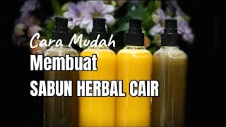 Cara Mudah  Membuat SABUN CAIR HERBAL [upl. by Ardnahc]