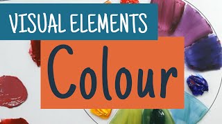 Understanding the Visual Elements  COLOUR [upl. by Chlori]