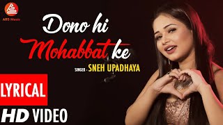 Dono Hi Mohabbat Ke Cover Song  Sneh Upadhaya  Altaf Raja [upl. by Teilo73]