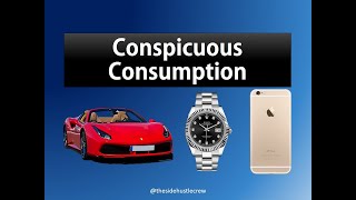 Conspicuous Consumption [upl. by Amedeo]