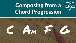 Music Composition  Composing from a Chord Progression [upl. by Fulmer]