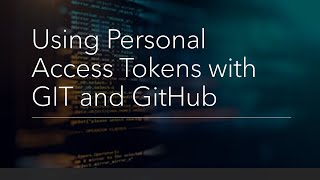 Using Personal Access Tokens with GIT and GitHub [upl. by Reifnnej]