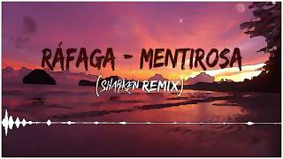 Ráfaga  Mentirosa Sharken Remix [upl. by Ignaz540]