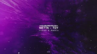 Netta  Toy Lukas G Remix [upl. by Dnamra591]