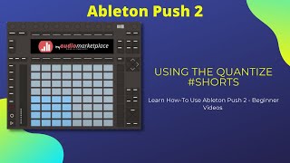 Ableton Push 2 Using the Quantize Shorts [upl. by Claiborne]