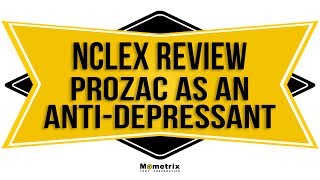 Prozac as an AntiDepressant  NCLEX RN Review [upl. by Blakely]