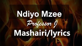 Professor Jay ft Juma Nature  Ndiyo Mzee  Mashairi Lyrics Audio [upl. by Torry675]