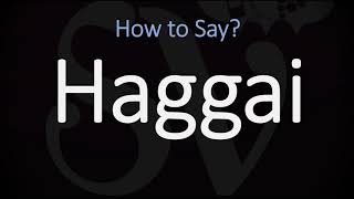 How to Pronounce Haggai CORRECTLY [upl. by Onida]