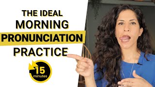 15 Minute Morning Pronunciation Practice for English Learners [upl. by Latona]