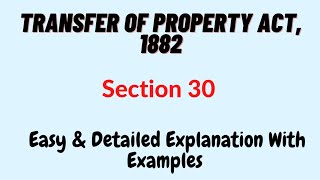 Section 30 Transfer Of Property Act 1882 [upl. by Alym]