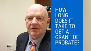 How Long Does It Take to Get a Grant of Probate [upl. by Nrubua]