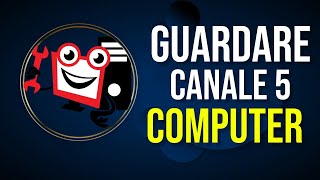 Come Guardare Canale 5 dal Computer [upl. by Myo]