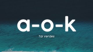 Tai Verdes  AOK Lyrics [upl. by Justina]