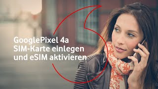 Google Pixel 4a Vodafone SIMKarte einlegen und eSIM aktivieren [upl. by Dan]