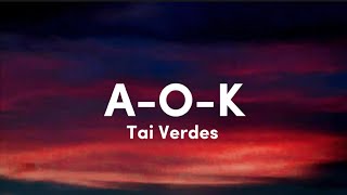 Tai Verdes  AOK Lyrics [upl. by Darooge]