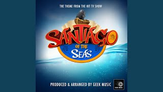 Santiago Of The Seas Main Theme From quotSantiago Of The Seasquot [upl. by Nylakcaj]