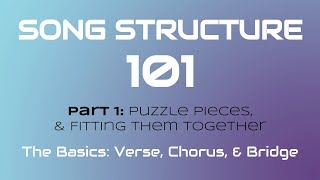 SONG STRUCTURE 101 Pt 1A  THE BASICS Verse Chorus amp Bridge [upl. by Amado]