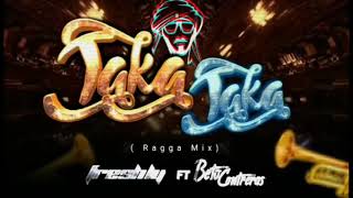 Taka Taka Ragga Mix DJ Freshly amp Alberto Contreras [upl. by Yesrod]