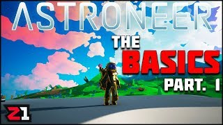 Astroneer Beginner Guide The Basics Part 1  Z1 Gaming [upl. by Earla858]