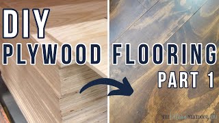 PLYWOOD FLOORING  How to Install Plywood Floors  Alternative to Hardwood Flooring PART 1 [upl. by Eidarb796]