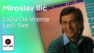 Miroslav Ilić  Lažu da vreme leči sve  Audio 1989 HD [upl. by Edelson]