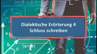 Dialektische Erörterung 4 Schluss schreiben [upl. by Tobias]