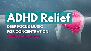 ADHD Relief Deep Focus Music for Concentration amp Creativity 8D Audio 🎧 Binaural Beats [upl. by Nahtanod]