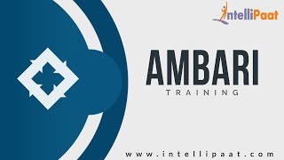 Ambari Tutorial for Beginners  Introduction to Ambari  Ambari Online Training  Intellipaat [upl. by Aikyt653]