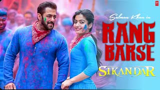 Rang Barse Song  Sikandar  Salman Khan Rashmika Mandana Sajid  T series [upl. by Ispep]