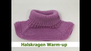 Halskragen Warmup Stricken  super easy [upl. by Dranreb8]