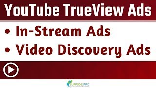 YouTube TrueView Ads Explained  YouTube TrueView InStream Ads and Video Discovery Ads [upl. by Kelbee]