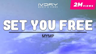 MYMP  Set You Free Official Lyric Video [upl. by Ataynik]