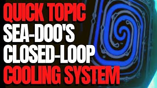 SeaDoos ClosedLoop Cooling System WCJ Quick Topic [upl. by Ferris]