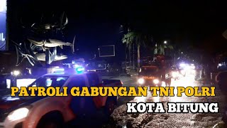 PATROLI GABUNGAN TNI POLRI KOTA BITUNG [upl. by Atsuj]