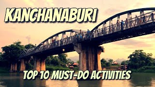 Kanchanaburi Thailand  Top 10 MustDo Activities [upl. by Adnolat]