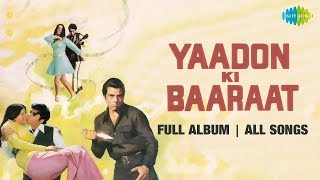 Yaadon Ki Baaraat  All Songs  Full Album  Zeenat Aman Vijay Arora Dharmendra Tariq Anamika [upl. by Leunam]