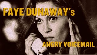 Faye Dunaways Angry Voicemail [upl. by Nhguavoj285]